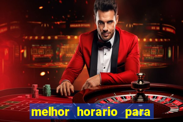 melhor horario para jogar bet7k